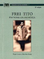 Frei Tito: em nome da memória