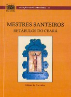 Mestres Santeiros: retábulos do Ceará