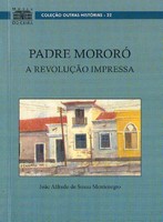 Padre Mororó: a revolução impressa