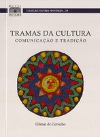 Tramas da Cultura: comunicação e tradição