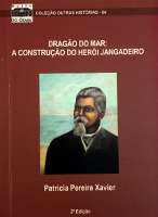 Dragao do Mar a Construcao do Heroi Jangadeiro