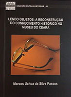 Lendo Objetos: A Reconstrução do Conhecimento Histórico no Museu do Ceará